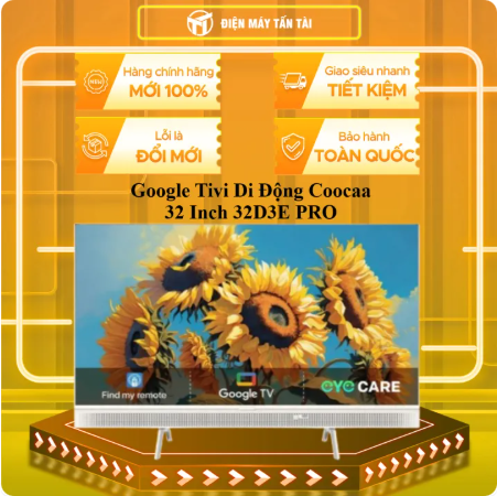 Google Tivi Di Động Coocaa 32 Inch 32D3E PRO - GIAO TOÀN QUỐC -
